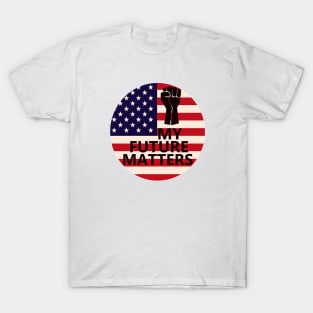 My Future Matters T-Shirt